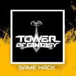Tower of Fantasy Hack 2023